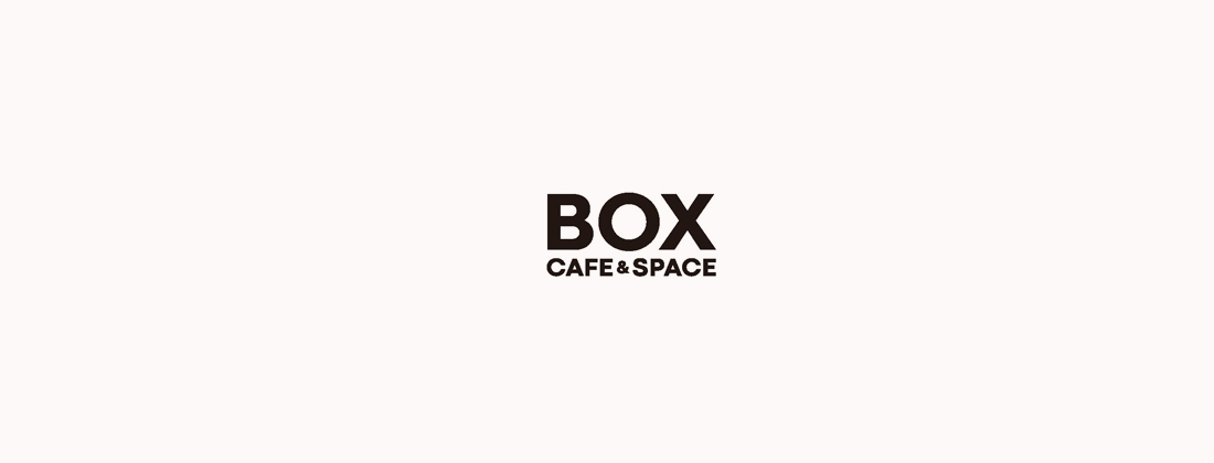 BOX CAFE &amp; SPACE
